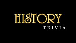 History Trivia